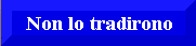 Ges� e le donne: non lo tradirono.